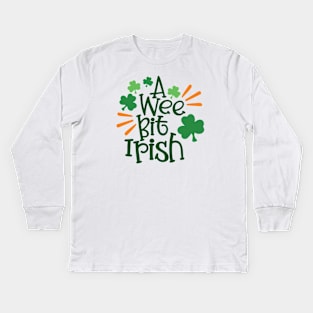 St. Patrick's Day - A Wee Bit Irish Kids Long Sleeve T-Shirt